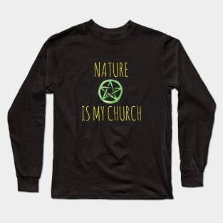 Nature is my church Long Sleeve T-Shirt